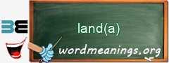 WordMeaning blackboard for land(a)